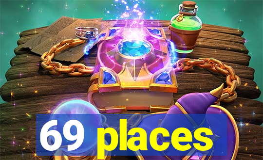 69 places